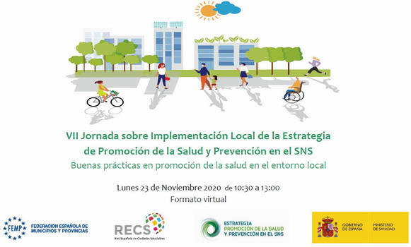 VII Jornada sobre la implementación local de la Estrategia de Promoción de la Salud y Prevención en el SNS: Buenas prácticas en promoción de la salud en el entorno local