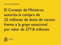 28/01/2025 - El Consejo de Ministros autoriza la compra de 25 millones de dosis de vacuna frente a la gripe estacional por valor de 277,8 millones